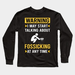 Warning Fossicking Fossick Long Sleeve T-Shirt